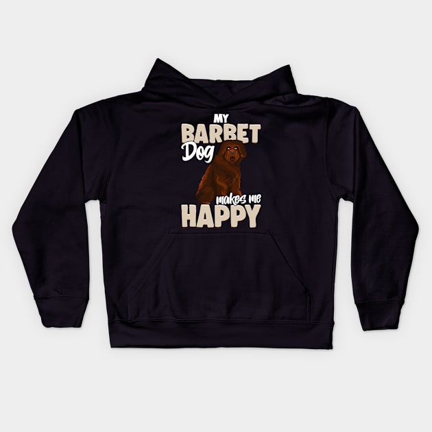 My Barbet Dog Makes Me Happy |Dog Mom Dad Gifts |Dog Barbet Kids Hoodie by Proficient Tees